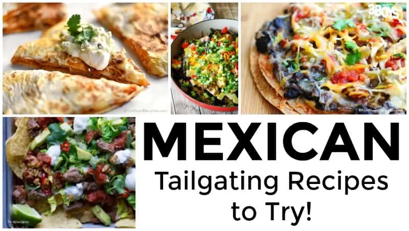 Mexican Tailgate Recipes to Try