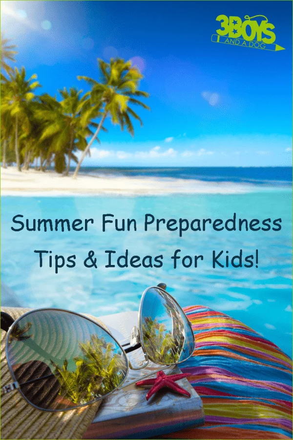 Are your kids REALLY ready for summer? These tips will help you get them that way.