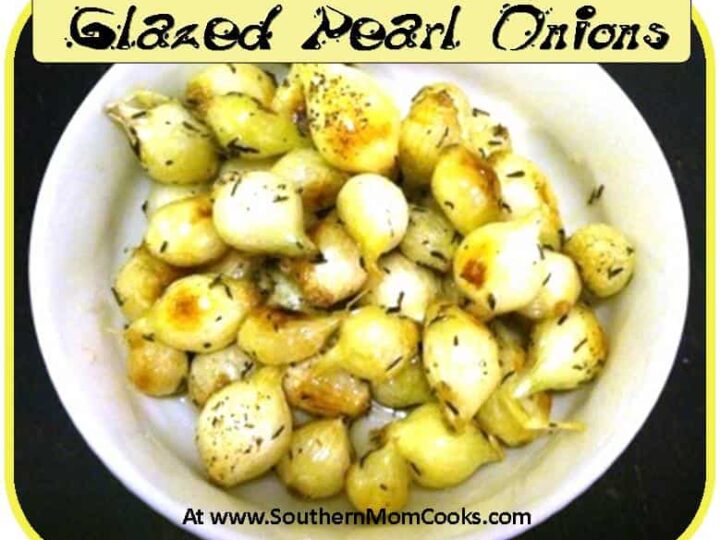 A bowl of Glazed Pearl Onions, gleaming and garnished with fresh herbs. The phrase Glazed Pearl Onions crowns the image, while SouthernMomCooks.com graces the bottom, all framed by a vibrant yellow border.