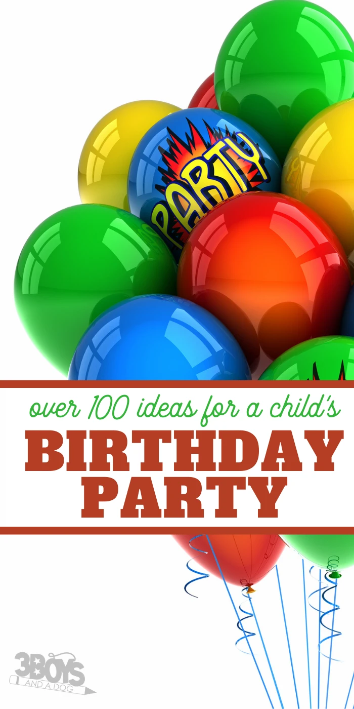 100+ birthday party ideas for a child