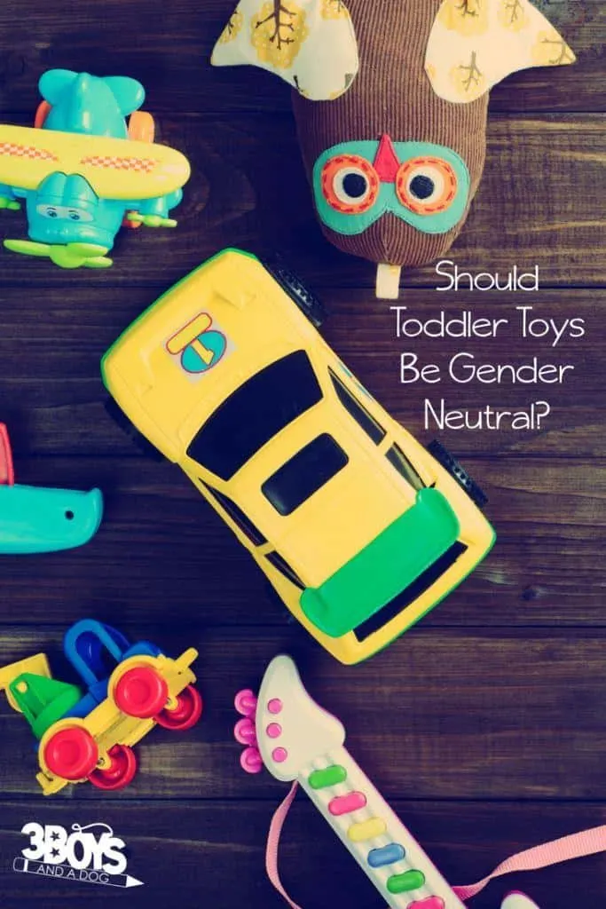 Gender Neutral Toys for Toddlers - yes or no-