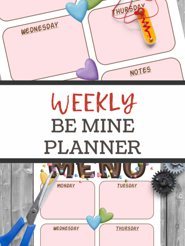 The image showcases the Be-Mine-Planner, a weekly planner adorned with Valentines theme. Each day is framed by decorative hearts and secured with a wooden clip. The middle text reads Weekly Be Mine Planner. Scissors and gears elegantly accent the bottom, adding charm to the planner cover.