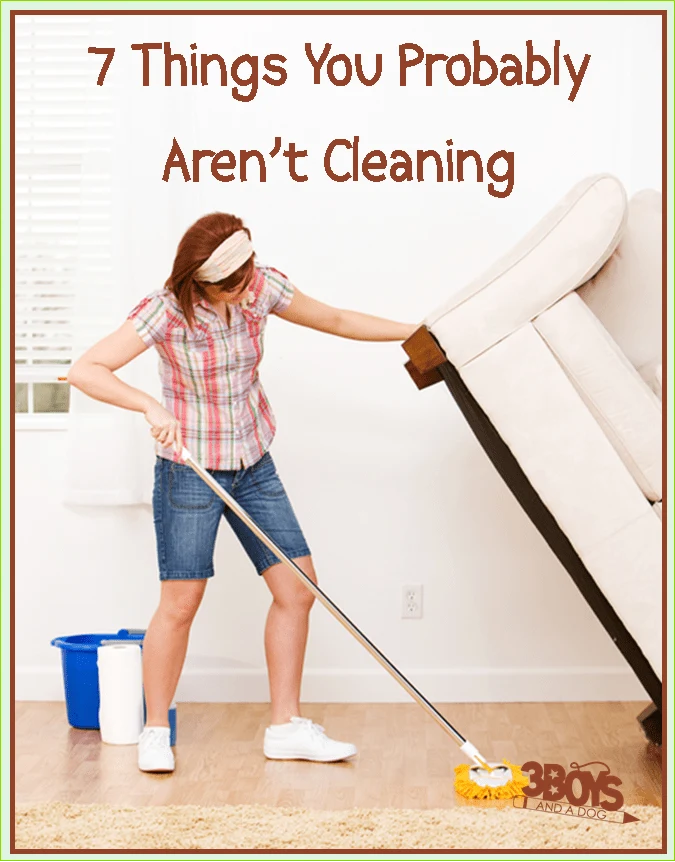 7 things you probably are not cleaning