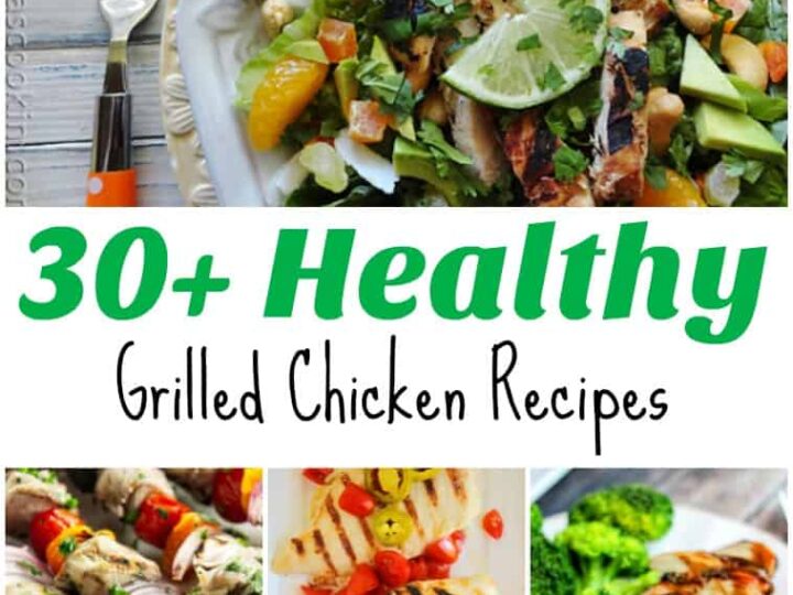 Over 30 Healthy Grilled Chicken Recipes - 3 Boys and a Dog
