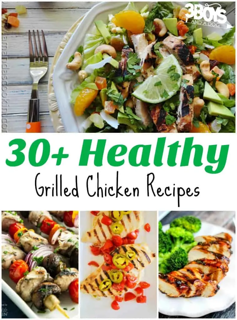 Over 30 Healthy Grilled Chicken Recipes - 3 Boys and a Dog