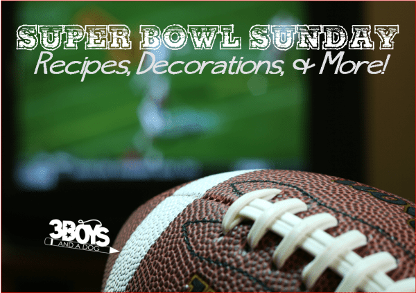 Super Bowl Sunday Recipes and More