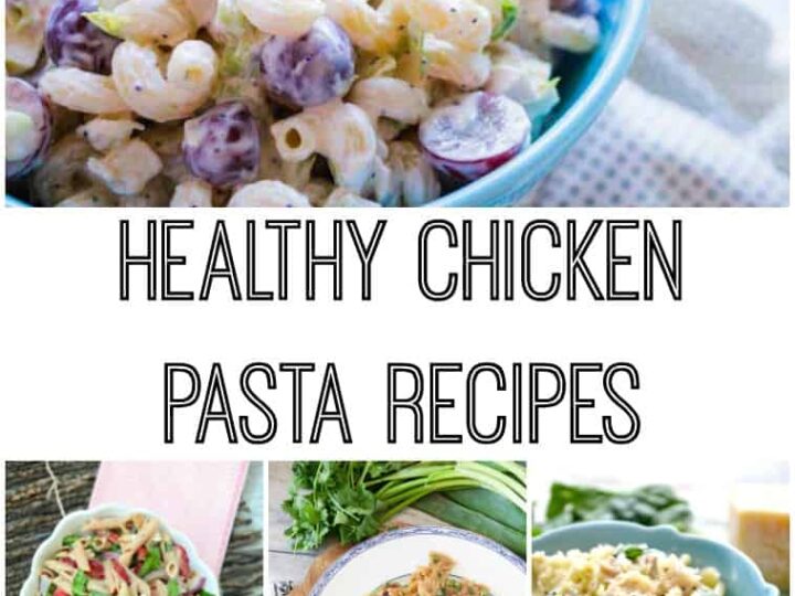 Healthy Chicken Pasta Recipes