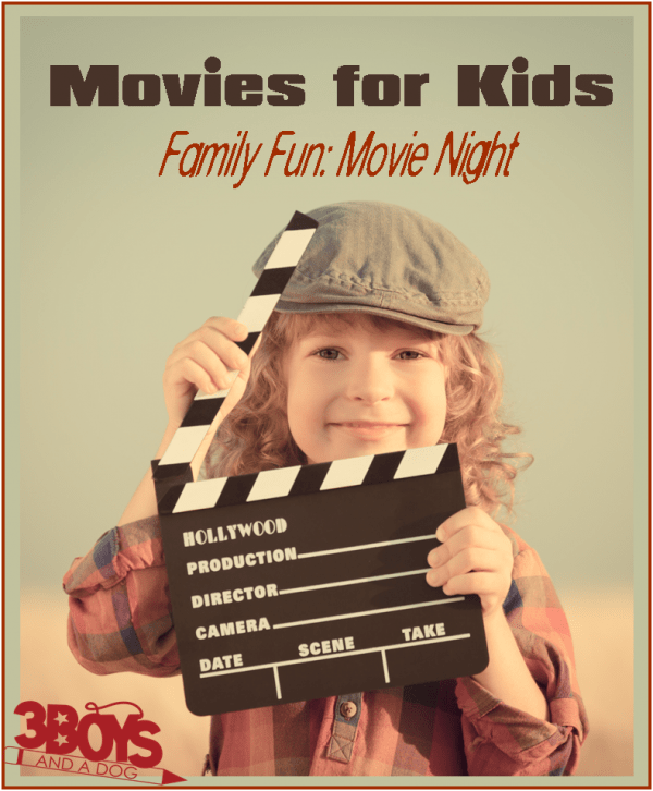 Movies for Kids: Plus TONS of Family Movie Night Recipes, Games, Ideas, and Printables!