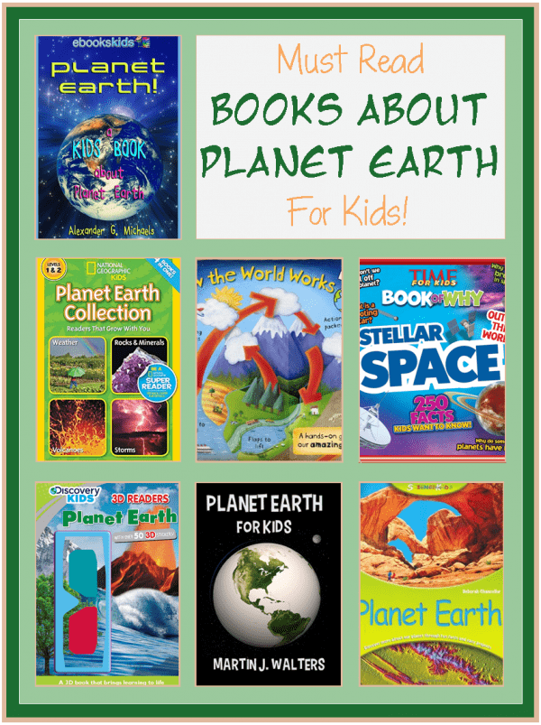 These Books about Planet Earth for Kids will help you tell the children everything there is to know about our great World.
