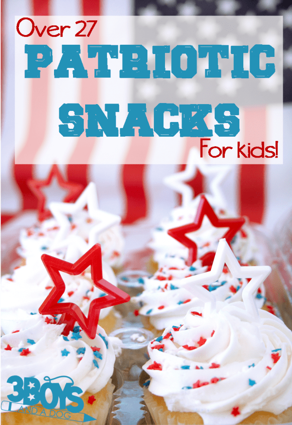 Over 27 Patriotic Snacks for Kids to enjoy this Fourth of July