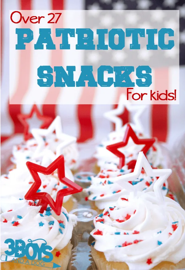 Over 27 Patriotic Snacks for Kids to enjoy this Fourth of July