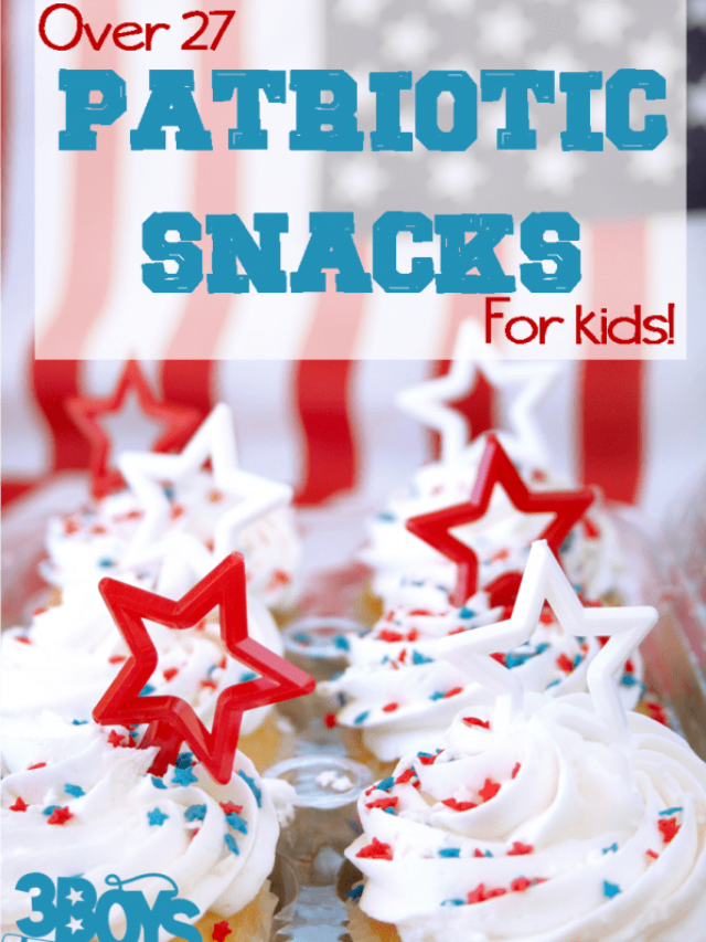 Over 27 Patriotic Snacks for Kids