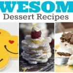 Over 40 Awesome Dessert Recipes