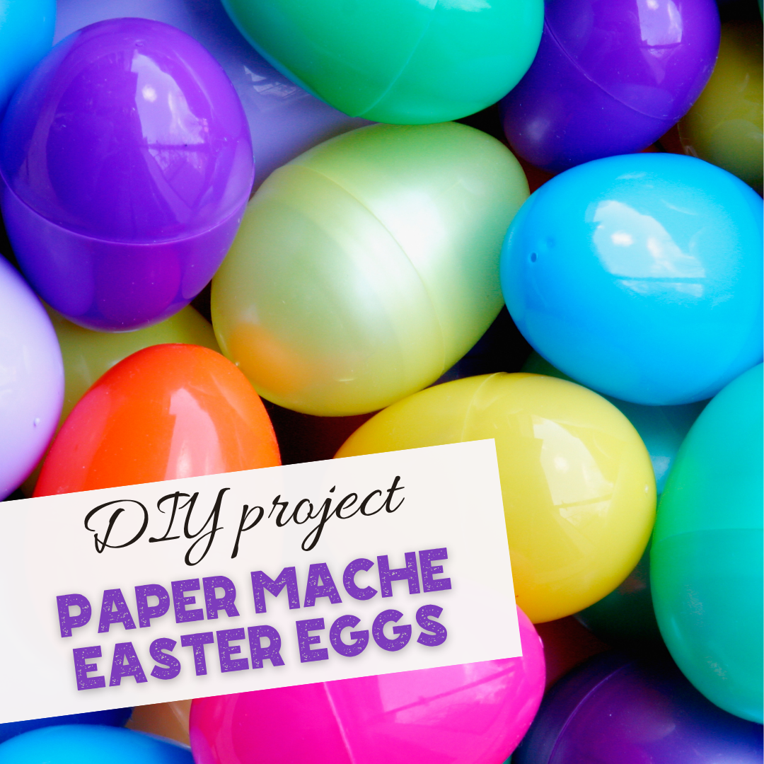 DIY Paper Mache Easter Eggs