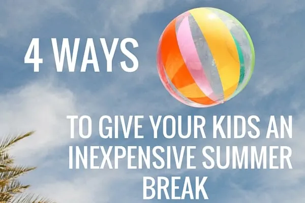 4-Ways-to-give-your-kids-an-awesome-and-inexpensive-summer-break-2