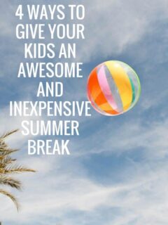 4-Ways-to-give-your-kids-an-awesome-and-inexpensive-summer-break