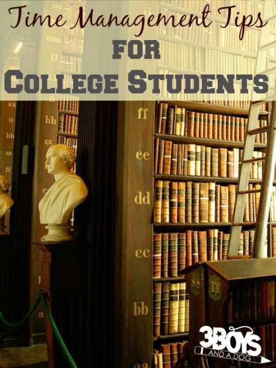 Time Management Tips for College Students - 3 Boys and a Dog