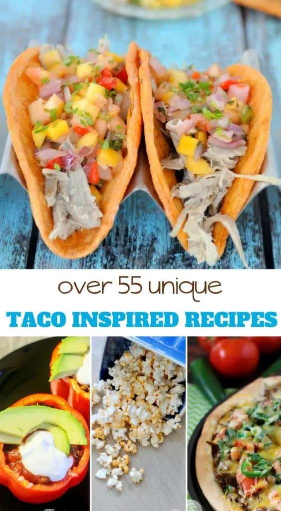 Over 55 Unique Tacos and Taco Inspired Recipes
