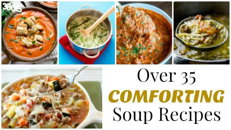 35+ Comforting Soup Recipes to Try