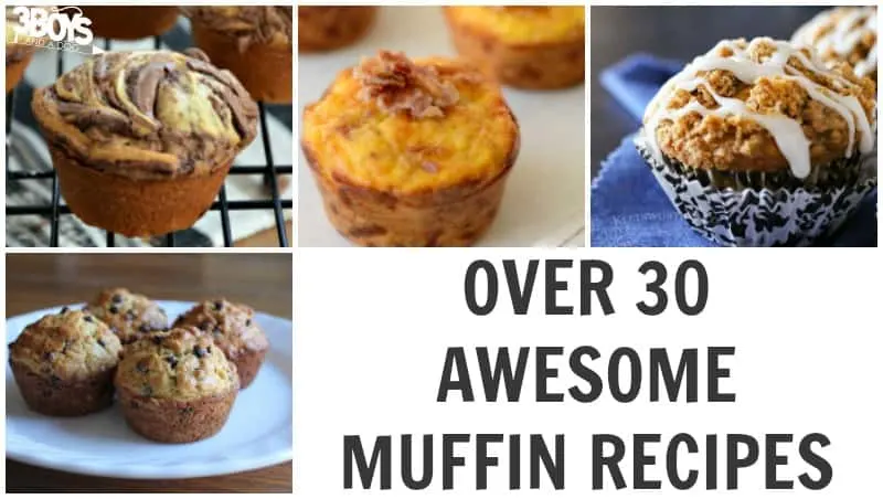 Over 30 Awesome Muffin Recipes