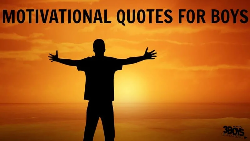 Motivational Quotes for Boys to Use