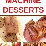 sweet and tasty bread machine desserts