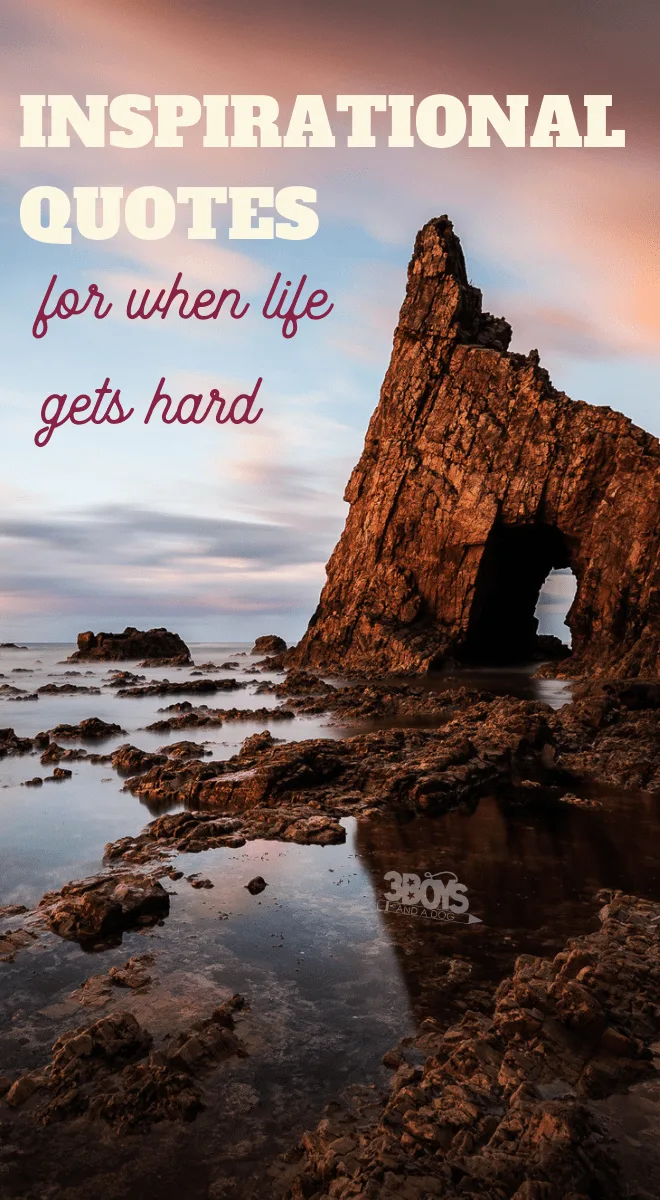 Inspirational Quotes for when life gets too hard