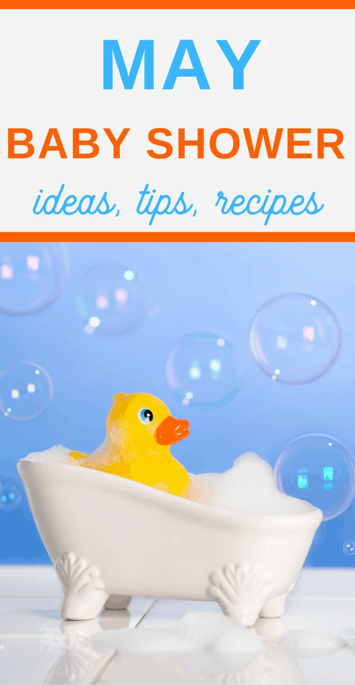 from bubbles to rubber duckies and more May themed baby shower ideas