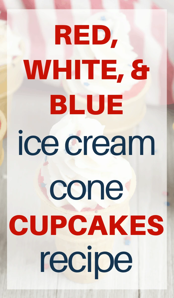 faded image of cupcakes with text overlay that says red white and blue ice cream cone cupcakes