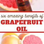 6 benefits of grapefruit oil