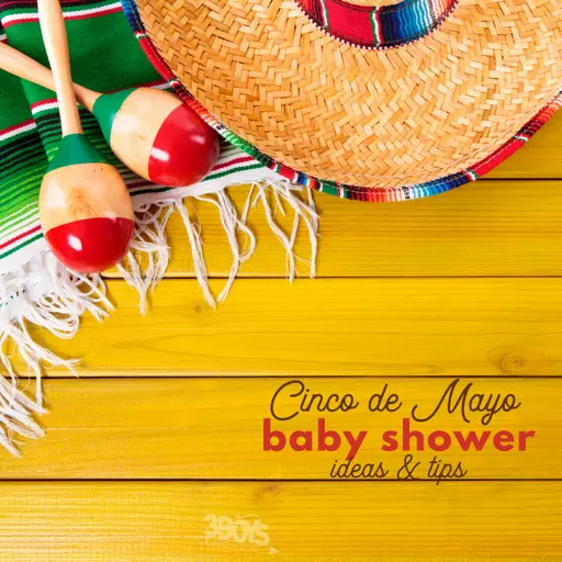 Cinco de Mayo Baby Shower Ideas and Tips