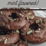 delicious chocolate and mint donuts from scratch