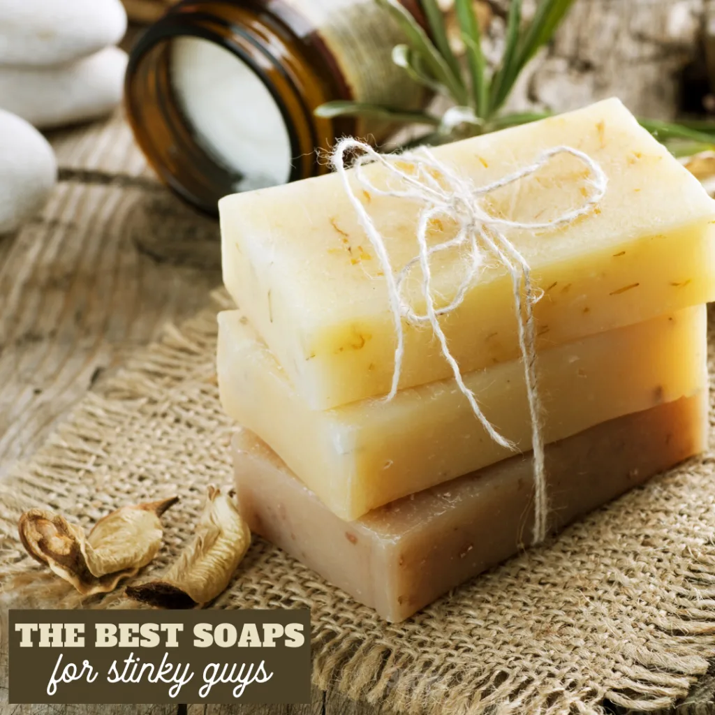 the best soaps for stinky guys