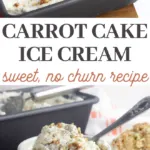 how to make carrot cake flavored ice cream in your freezer