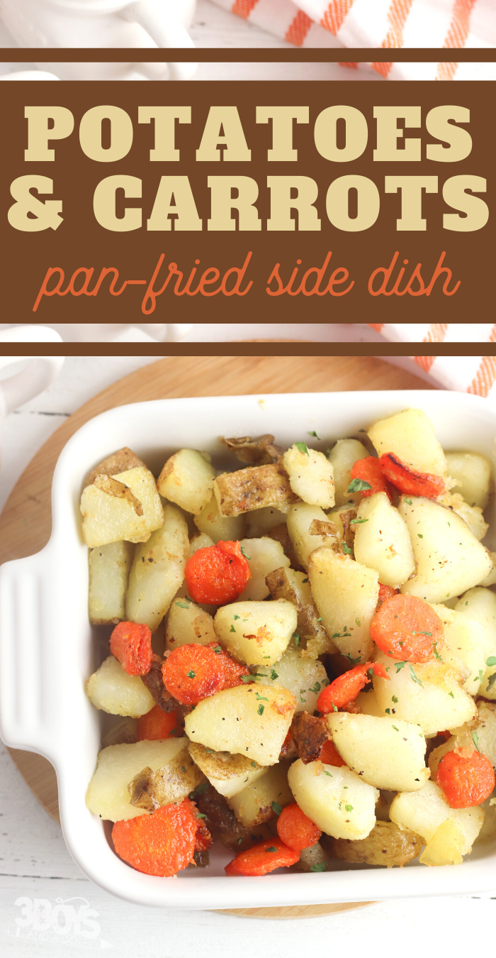 pan fried potatoes and carrots