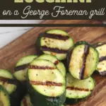 grilled zucchini side dish recipe on the george foreman