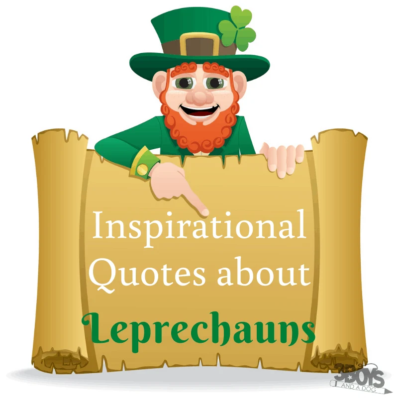 these inspirational quotes about Leprechauns are perfect for saint patrick's day