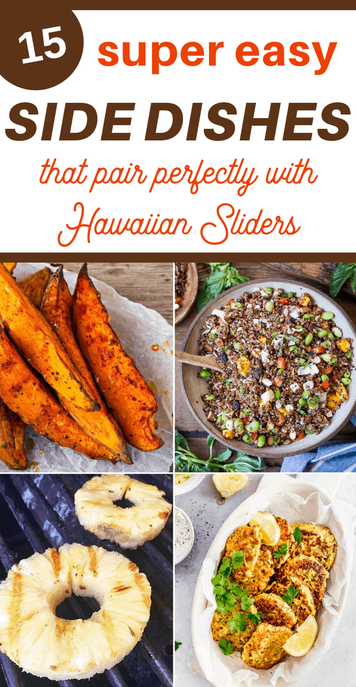 Graphic showing 15 super easy side dishes that pair perfectly with Hawaiian sliders, including sweet potato fries, quinoa salad, grilled pineapple, and roasted vegetables.