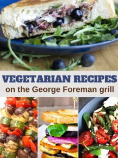 the best ever vegetarian recipes on a george foreman grill