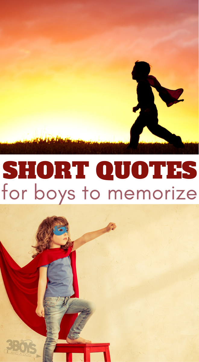 these quotes for boys are short enough to be great memory quotes