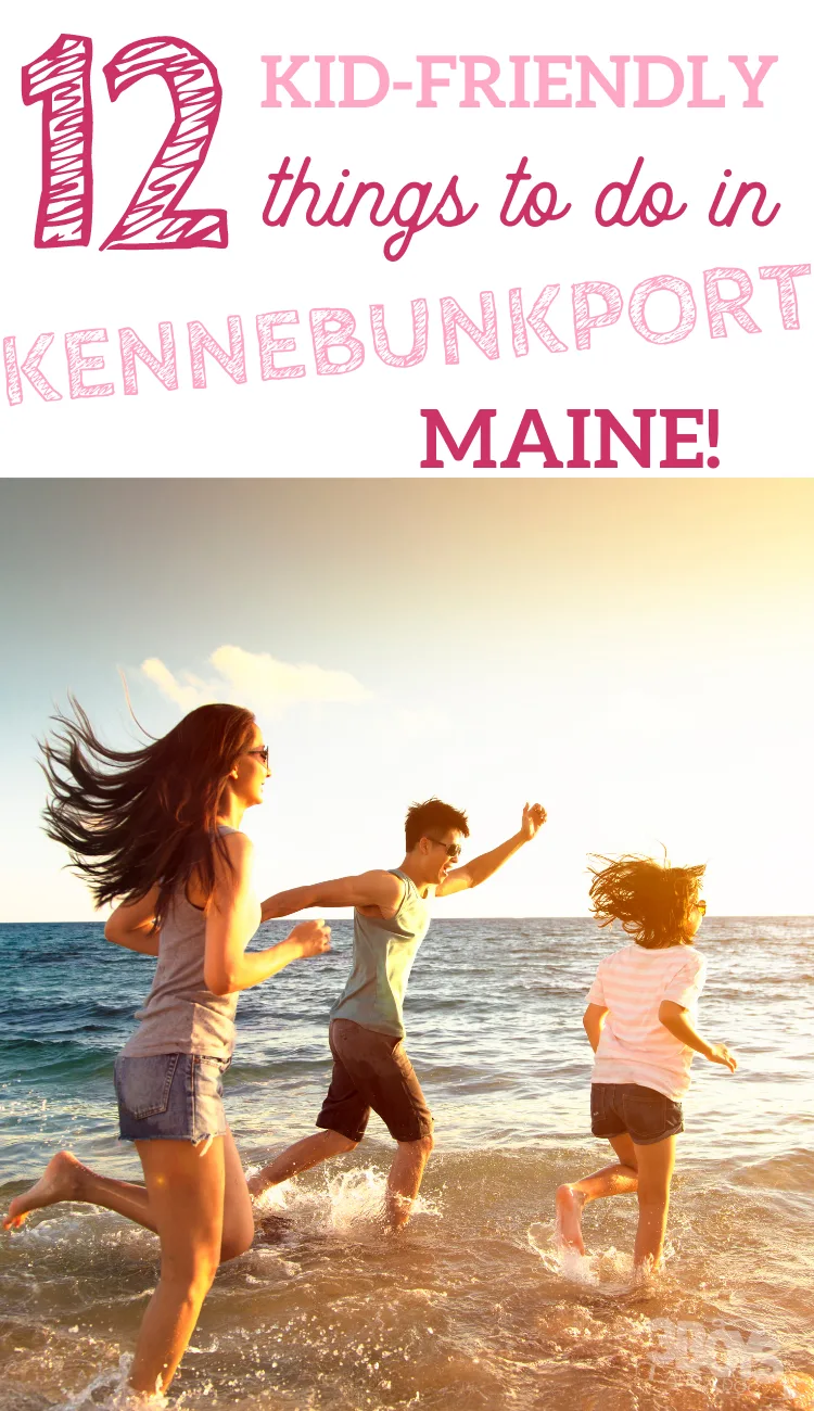 Kid Friendly Things to do in Kennebunkport, Maine