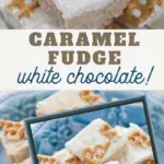 Caramel White Chocolate Fudge Recipe