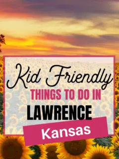 KID FRIENDLY THINGS TO DO IN LAWRENCE KS