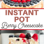 berry pie with cheesecake filling cooked to perfection in your instant pot