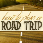 how to plan a road trip