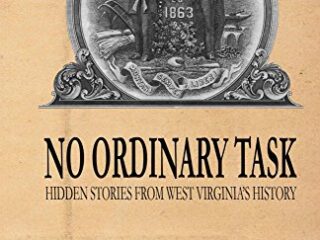 Image for No Ordinary Task: Hidden Stories From West Virginia's History