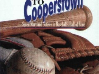 Image for From Maryland to Cooperstown: Seven Maryland Natives in Baseball's Hall of Fame