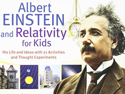 Image for Albert Einstein and Relativity for Kids: His Life and Ideas with 21 Activities and Thought Experiments (45) (For Kids series)