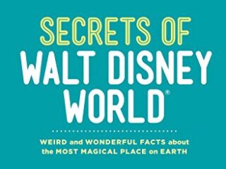 Image for Secrets of Walt Disney World: Weird and Wonderful Facts about the Most Magical Place on Earth