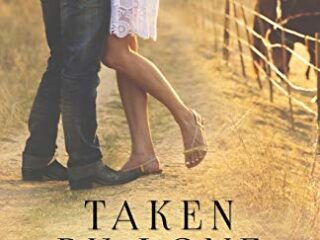 Image for Taken by Love (The Bradens at Trusty, Book 1) (Love in Bloom: The Bradens at Trusty)